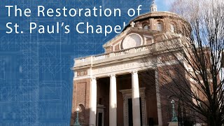 The Restoration of St. Paul’s Chapel on Columbia’s Morningside Campus