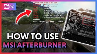 How To Use MSI Afterburner | Overclocking, Custom Fan Curves and Stability Testing | WePC