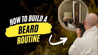 How to Build a Badass Beard Routine | No Fluff, Just Results