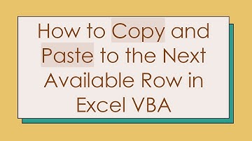 How to Copy and Paste to the Next Available Row in Excel VBA