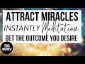 Attract miracles meditation  most powerful guided meditation to manifest instantly