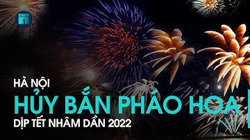 Hà Nội hủy kế hoạch bắn pháo hoa dịp Tết Nhâm Dần 2022 | VTC1