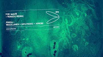 AWEN, MXGPU (Moullinex △ GPU Panic), Xinobi - The Wave (Nandu Remix) [Official Audio]