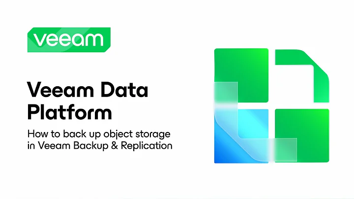 Veeam Data Platform: How to Back Up Object Storage with Veeam Backup & Replication