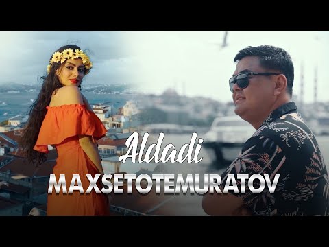 Maxset Otemuratov - Aldadi (Official Music Video)