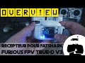 Furious fpv trued v3  unboxing et overview