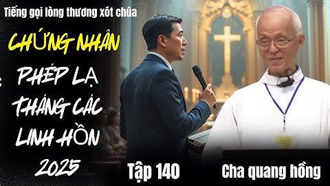 PHÉP LẠ THÁNG CÁC LINH HỒN_ANH TÒNG ĐẠI GIA KHÉT TIẾNG 1 VÙNG,nay tự thú VÌ TIỀN nơi CHA QUANG HỒNG