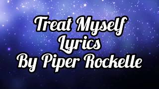 Video thumbnail of "Treat Myself -Piper Rockelle **Lyrics**"