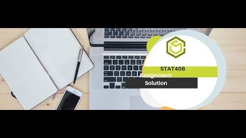 Assignment Solution "STAT406"