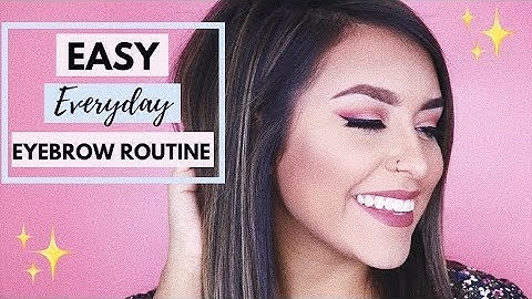 EASY EVERYDAY EYEBROW ROUTINE | ANNALISA MORENO