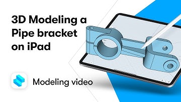 3D Modeling a Pipe Bracket on iPad