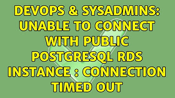 DevOps & SysAdmins: Unable to connect with public postgresql rds instance : Connection Timed out
