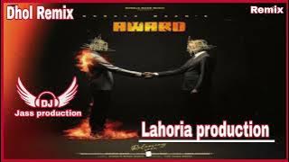 Award Dhol Remix korala Maan Ft. Rai Jass by Lahoria production new punjabi song mp3
