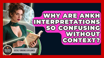 Why Are Ankh Interpretations So Confusing Without Context? - Occult Origins Explained