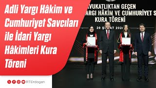 Adli Yargı Hâkim ve Cumhuriyet Savcıları ile İdari Yargı Hâkimleri Kura Töreni