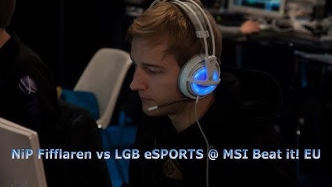 CS:GO VODs - POV NiP Fifflaren vs LGB eSports @ MSI Beat it! EU