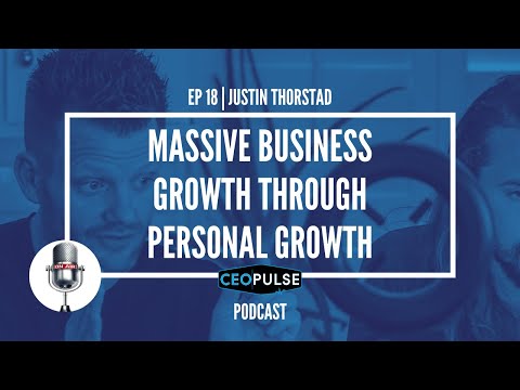 JUSTIN THORSTAD | Massive Business Growth Through Personal Growth