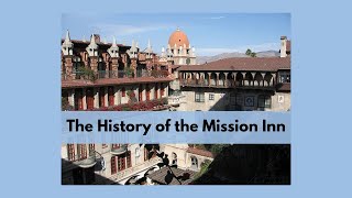 The History of the Mission Inn
