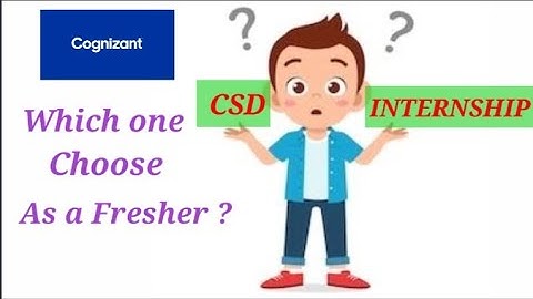 Cognizant Internship ||Internship vs CSD Which one choose as a fresher