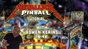 Pinball Tutorials with Bowen Kerins - Metallica Premium by Stern Pinball in 4k