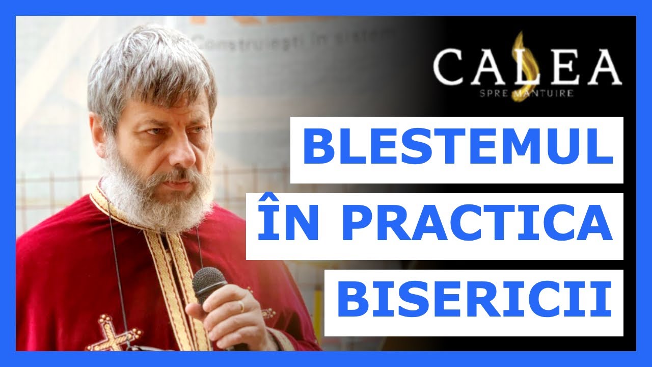 🔵 BLESTEMUL ÎN PRACTICA BISERICII || Pr. TUDOR CIOCAN