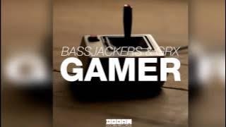 Download lagu Bassjackers & GRX - Gamer (Original Mix Edit)