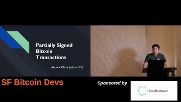 Andrew Chow: Partially Signed Bitcoin Transactions