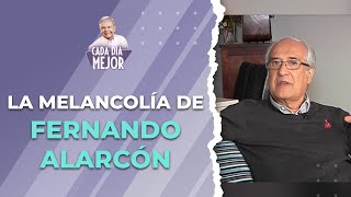 La melancolía de FERNANDO ALARCÓN | Cap 261 | CADA DÍA MEJOR TV (2023)