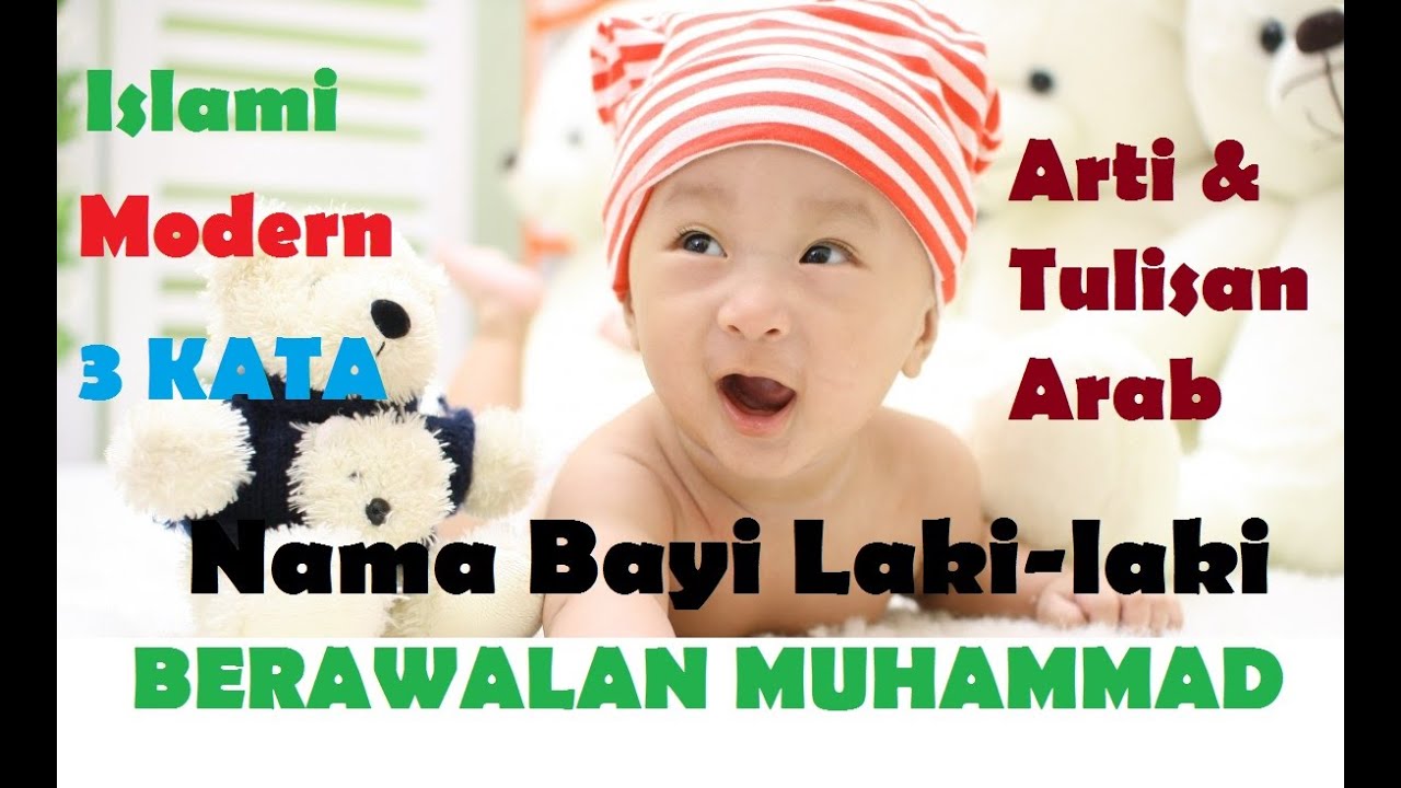 20 Nama Bayi Laki Laki Islam Modern 3 Kata Berawalan Muhammad Lengkap Dengan Arti Dan Tulisan Arab Youtube