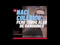 NACÍ COLÉRICO...PERO TENGO ALGO DE SANGUÍNEO