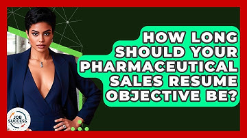 How Long Should Your Pharmaceutical Sales Resume Objective Be? - Job Success Network