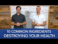 10 Ingredients Destroying Your Health