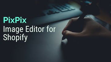 PixPix Shopify App Quick Into