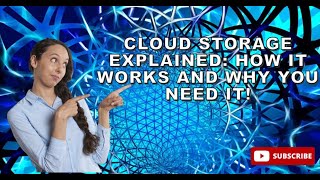 Cloud Storage Explained  How It Works and Why you need it