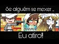 •||• Se alguém se mexer, eu atiro!! •||•~MEME~[GC]|Zueira|original.