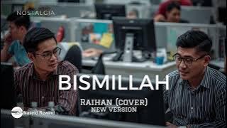BISMILLAH (New Version) – RAIHAN | Cover