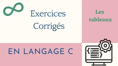 1-Exercices corrigés en langage C sur les tableaux