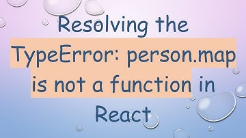 Resolving the TypeError: person.map is not a function in React