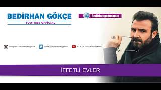 Bedirhan Gökçe İffetli Evler