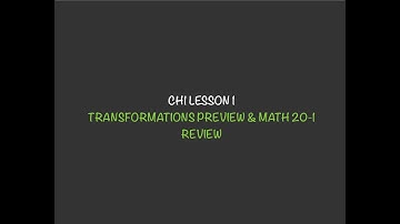 MATH 30-1 | CH1 LESSON 1: TRANSFORMATIONS PREVIEW & MATH 20 1 REVIEW