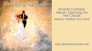 Video-Miniaturansicht von „Holding Your Hand - Ernesto Cortazar“