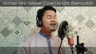 Nirmala Versi Selawat (Cover) by Idris Shamsuddin