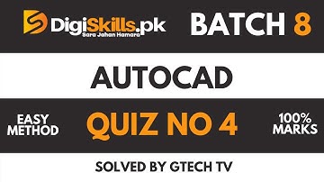 Digiskills AutoCAD Quiz 4 Batch 8 Solution | Digiskills | GTECH TV
