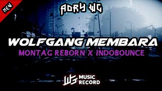 MONTAGE REBORN X INDOBOUNCE !! WOLFGANG MEMBARA 🔥🔥🔥 @AdryWG