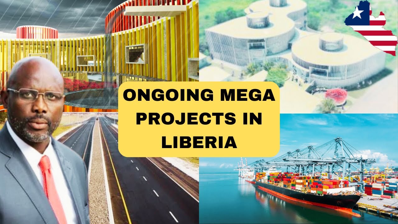 LIBERIA WANTS TO OVERTAKE SIERRA LEONE WITH THESE ONGOING PROJECTS ...