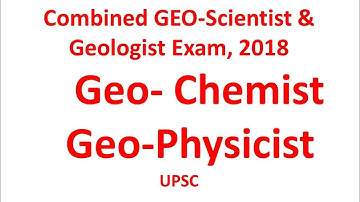 UPSC Geochemist, Geophysicist, COMBINED GEO-SCIENTIST AND GEOLOGIST EXAMINATION, 2018