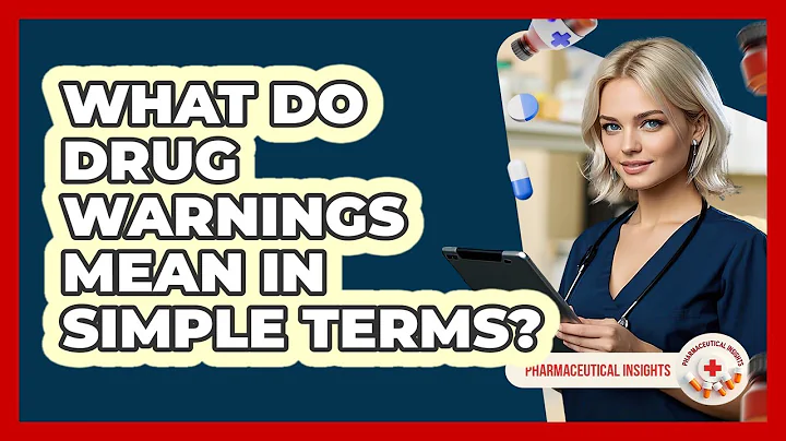 What Do Drug Warnings Mean In Simple Terms? - Pharmaceutical Insights