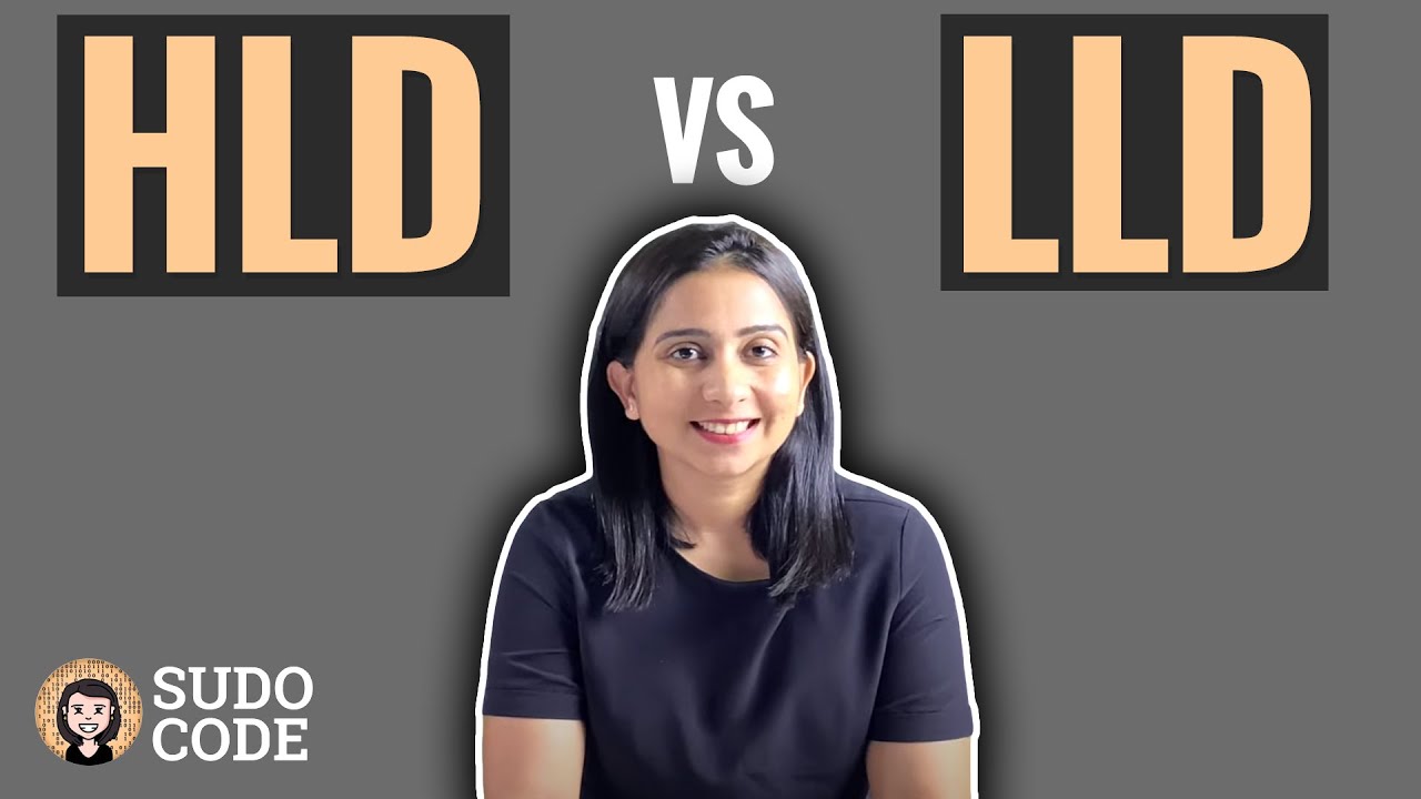 High Level Design Vs Low Level Design HLD Vs LLD System Design 