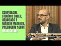 26   Convidados Fabrício Soler, Advogado e Márcio Matheus, Presidente Selur   Nova Cidade