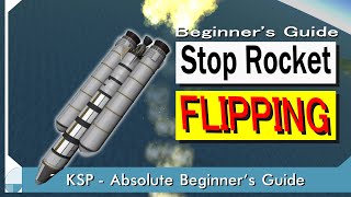 How to Stop Rocket Flipping | KSP Beginner's Guide
